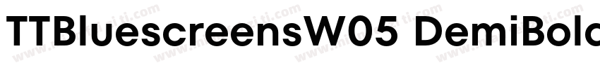 TTBluescreensW05 DemiBold Regular字体转换